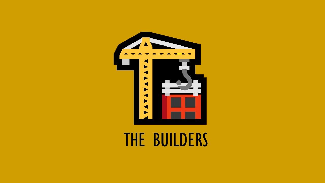 THE BUILDERS